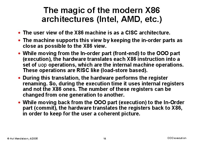 The magic of the modern X 86 architectures (Intel, AMD, etc. ) · The