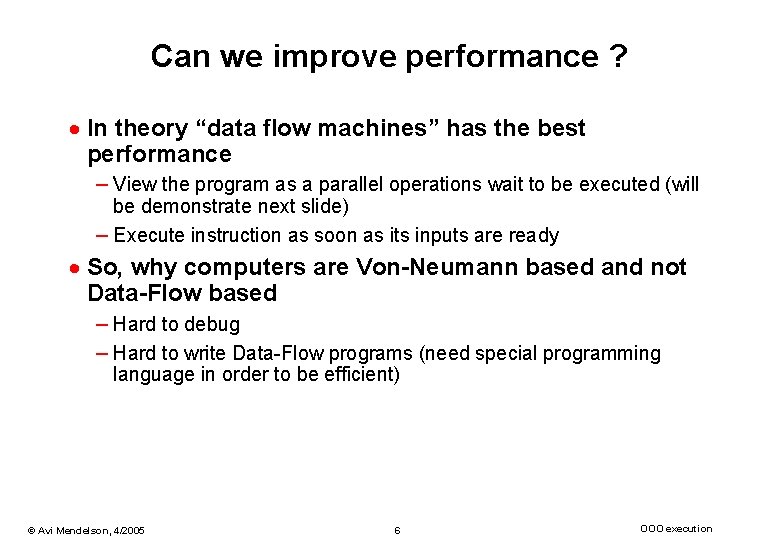 Can we improve performance ? · In theory “data flow machines” has the best