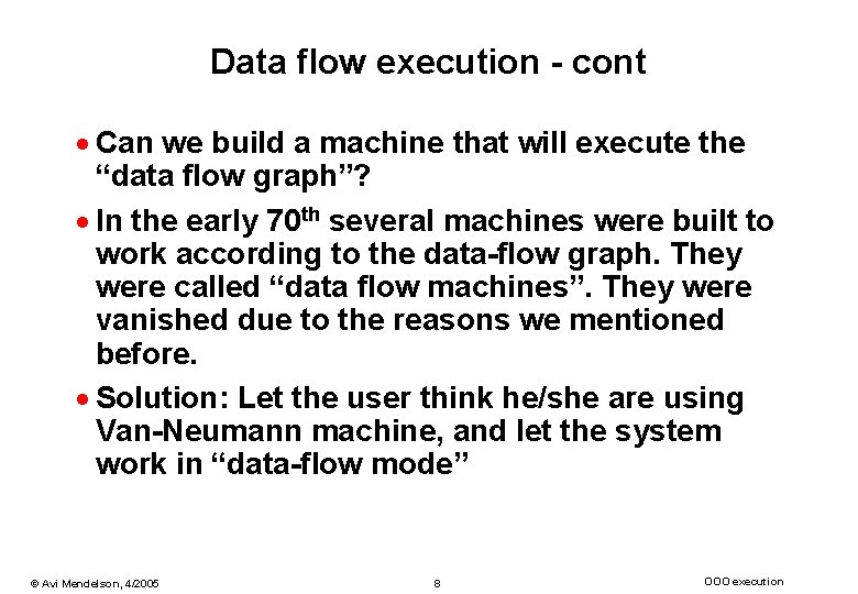 Data flow execution - cont · Can we build a machine that will execute