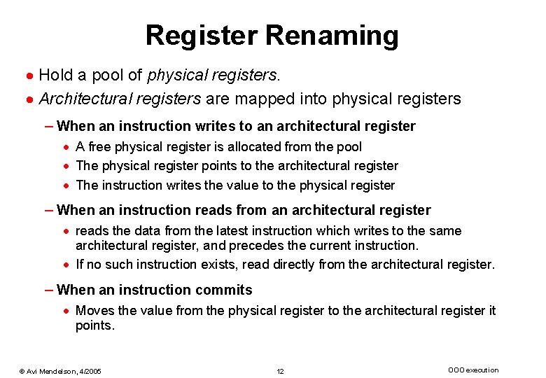 Register Renaming · Hold a pool of physical registers. · Architectural registers are mapped