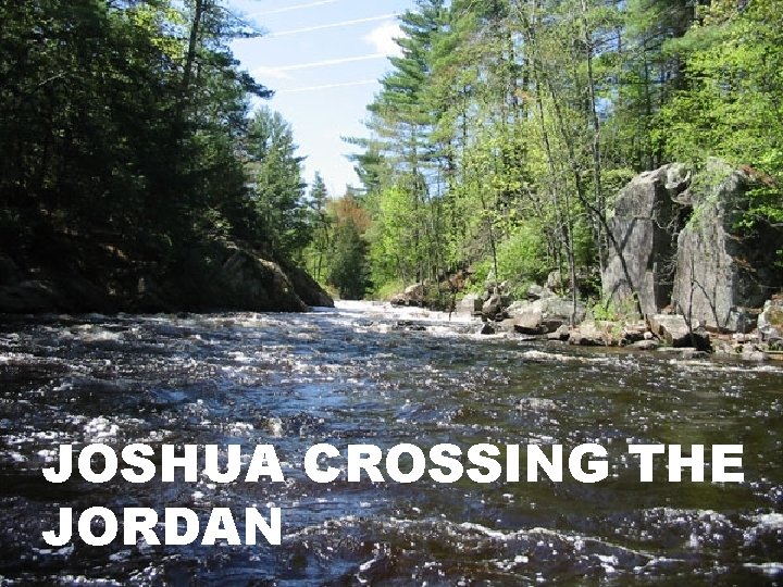 JOSHUA CROSSING THE JORDAN 