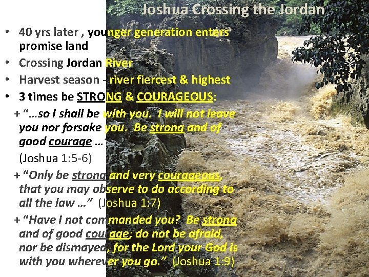 Joshua Crossing the Jordan • 40 yrs later , younger generation enters promise land