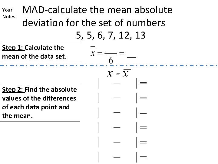 Your Notes MAD-calculate the mean absolute deviation for the set of numbers 5, 5,