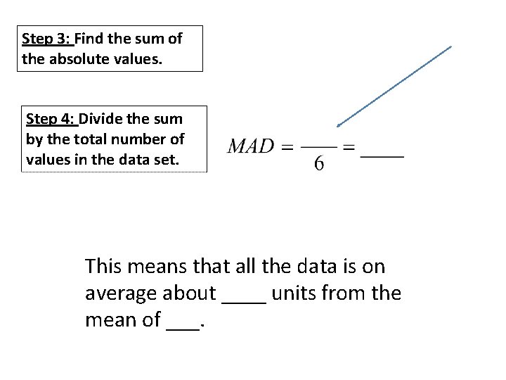 Step 3: Find the sum of the absolute values. Step 4: Divide the sum