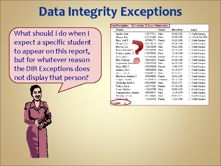 Data Integrity Exceptions What should I do when I expect a specific student to