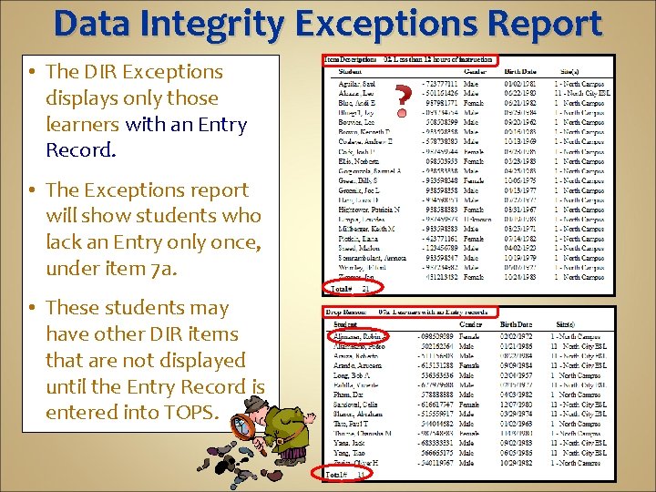 Data Integrity Exceptions Report • The DIR Exceptions displays only those learners with an