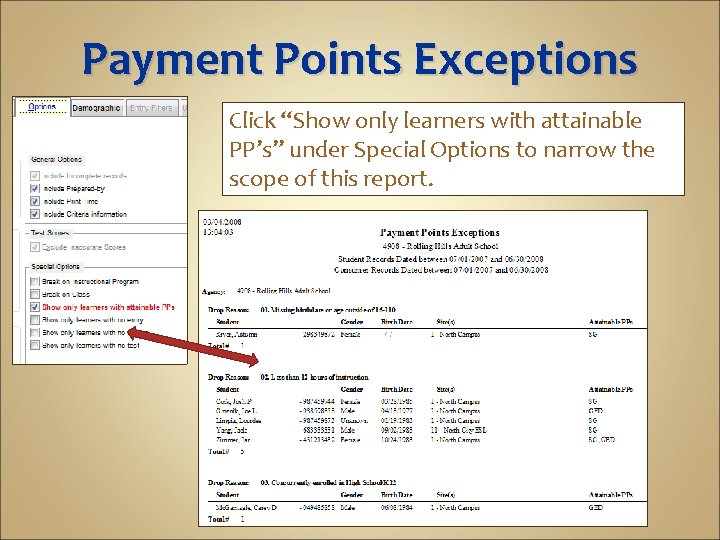 Payment Points Exceptions Click “Show only learners with attainable PP’s” under Special Options to