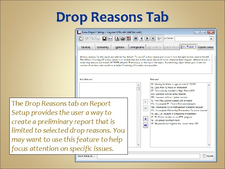 Drop Reasons Tab The Drop Reasons tab on Report Setup provides the user a