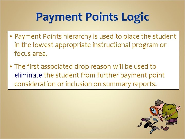 Payment Points Logic • Payment Points hierarchy is used to place the student in