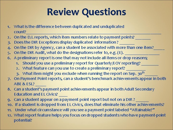 Review Questions 1. What is the difference between duplicated and unduplicated count? _______________________________ 2.