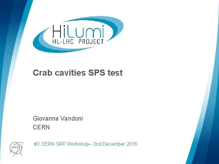 Crab cavities SPS test Giovanna Vandoni CERN logo area #2 CERN SRF Workshop– 2