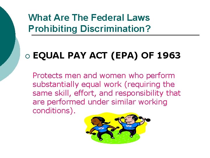 What Are The Federal Laws Prohibiting Discrimination? ¡ EQUAL PAY ACT (EPA) OF 1963