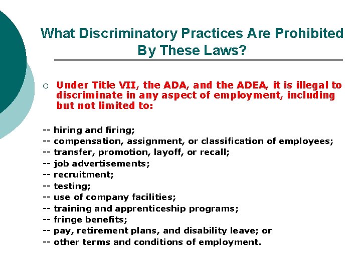 What Discriminatory Practices Are Prohibited By These Laws? ¡ ------ Under Title VII, the