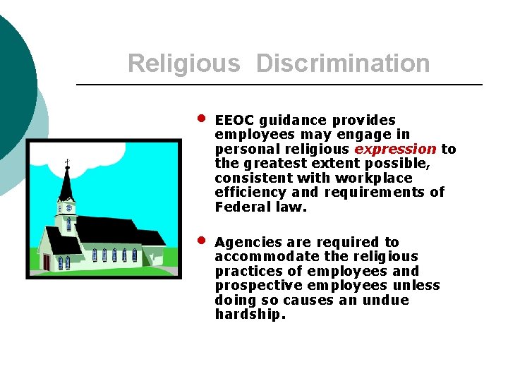 Religious Discrimination • • EEOC guidance provides employees may engage in personal religious expression
