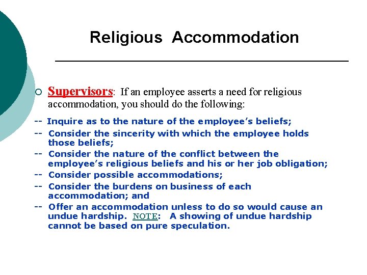 Religious Accommodation ¡ Supervisors: If an employee asserts a need for religious accommodation, you