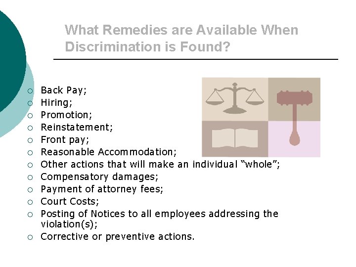 What Remedies are Available When Discrimination is Found? ¡ ¡ ¡ Back Pay; Hiring;