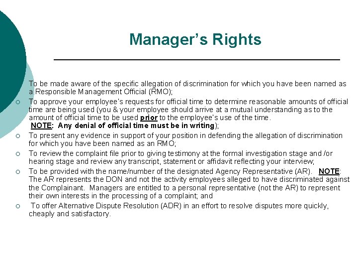 Manager’s Rights ¡ ¡ ¡ To be made aware of the specific allegation of