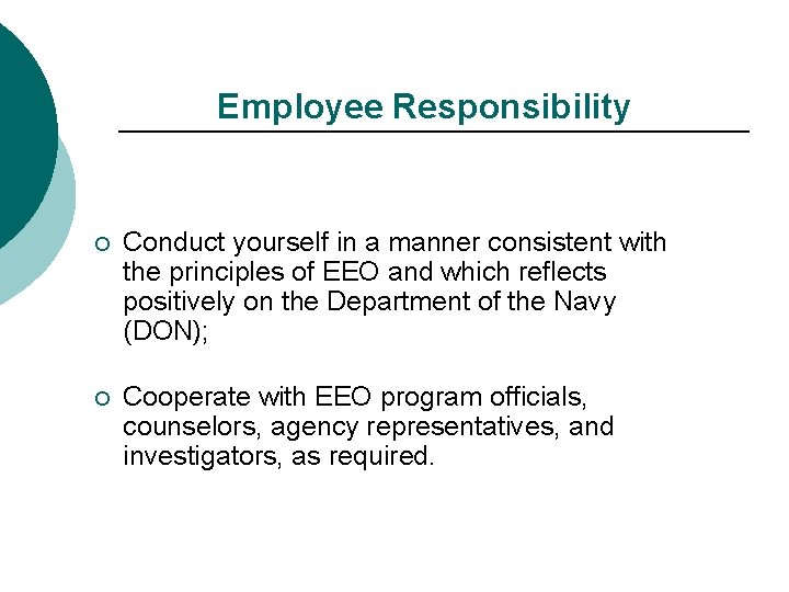 Employee Responsibility ¡ Conduct yourself in a manner consistent with the principles of EEO
