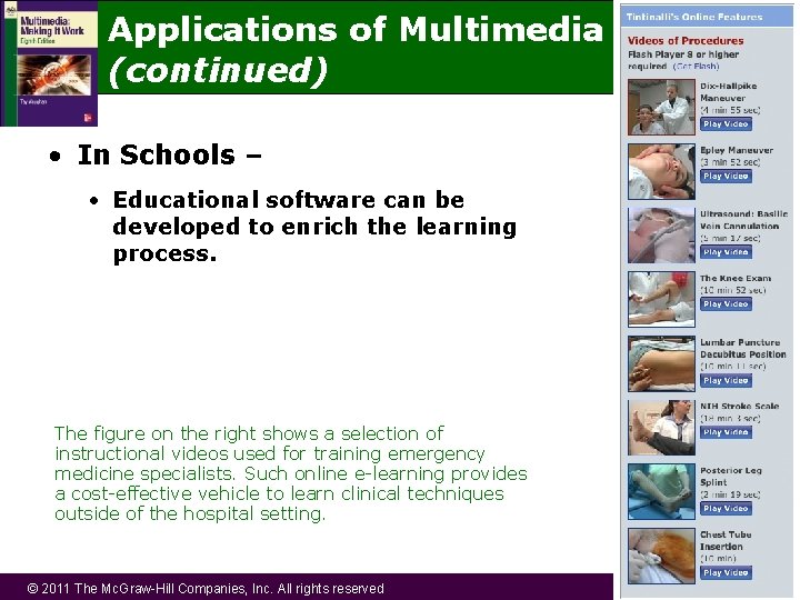 Applications of Multimedia (continued) • In Schools – • Educational software can be developed