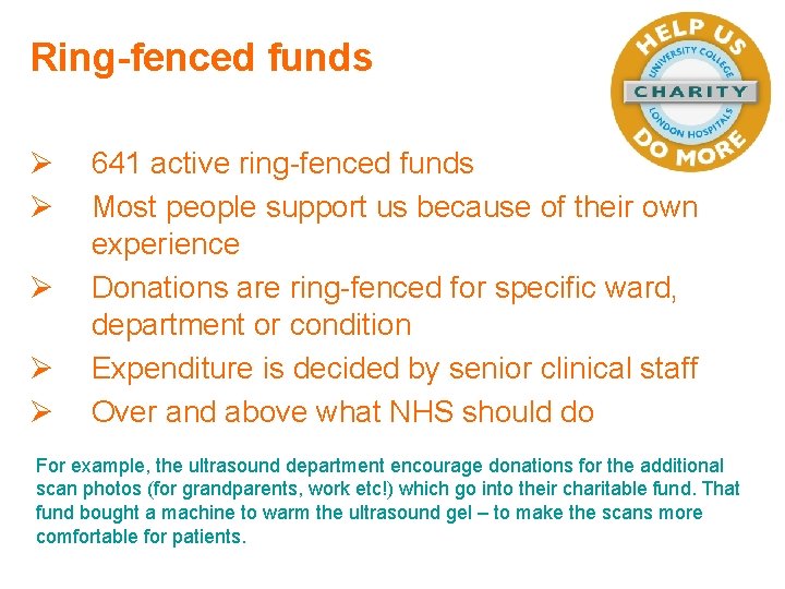 Ring-fenced funds Ø Ø Ø 641 active ring-fenced funds Most people support us because