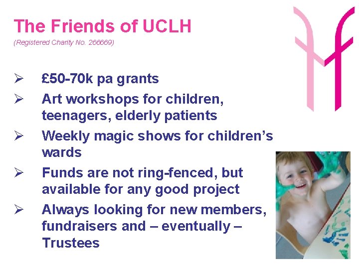 The Friends of UCLH (Registered Charity No. 266669) Ø Ø Ø £ 50 -70