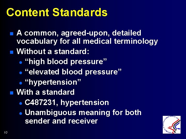Content Standards n n n 10 A common, agreed-upon, detailed vocabulary for all medical