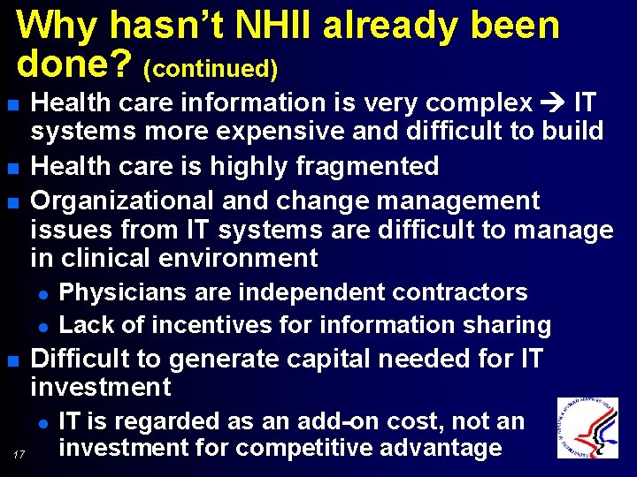 Why hasn’t NHII already been done? (continued) n n n Health care information is