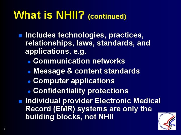 What is NHII? (continued) n n 4 Includes technologies, practices, relationships, laws, standards, and