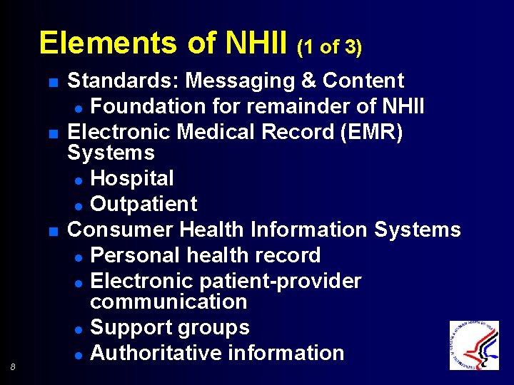 Elements of NHII (1 of 3) n n n 8 Standards: Messaging & Content