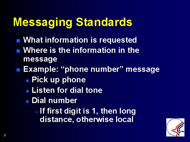 Messaging Standards n n n 9 What information is requested Where is the information