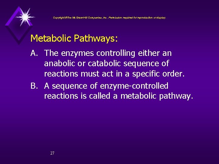 Copyright The Mc. Graw-Hill Companies, Inc. Permission required for reproduction or display. Metabolic Pathways: