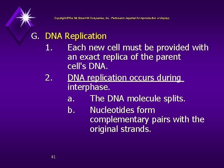 Copyright The Mc. Graw-Hill Companies, Inc. Permission required for reproduction or display. G. DNA