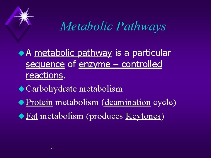 Metabolic Pathways u A metabolic pathway is a particular sequence of enzyme – controlled