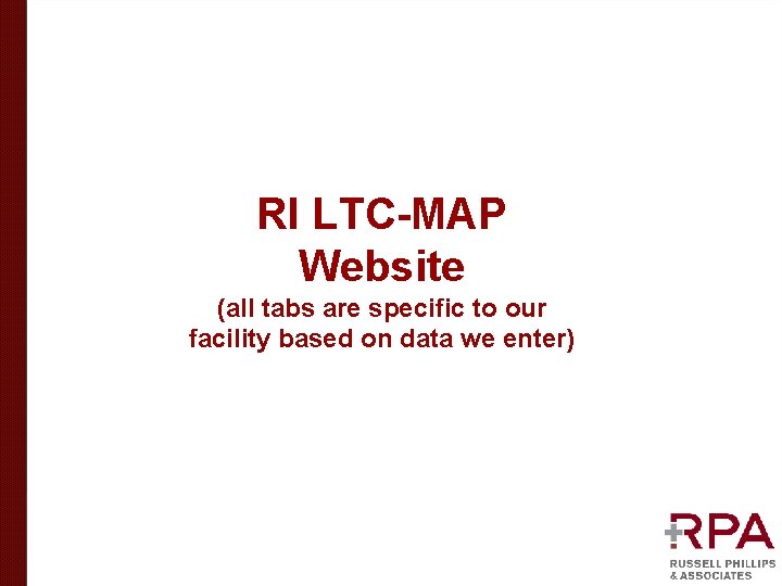 RI LTC-MAP Website (all tabs are specific to our facility based on data we RI LTC-MAP Website (all tabs are specific to our facility based on data we