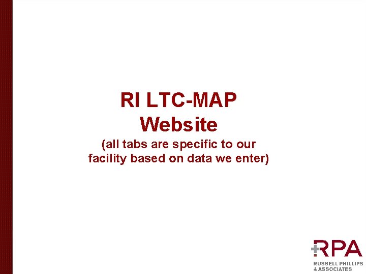 RI LTC-MAP Website (all tabs are specific to our facility based on data we