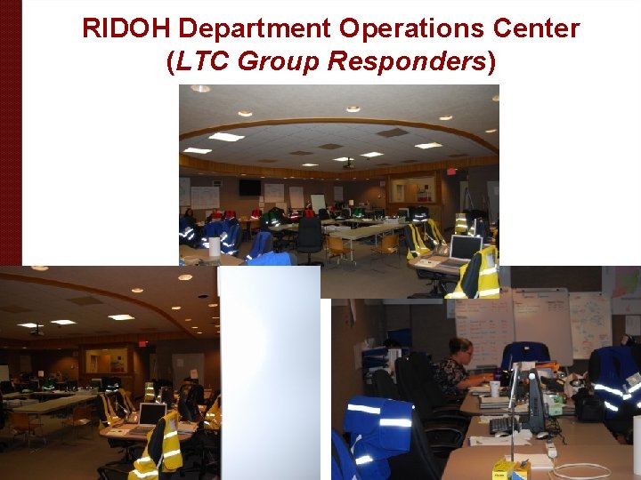 RIDOH Department Operations Center (LTC Group Responders) RIDOH Department Operations Center (LTC Group Responders)