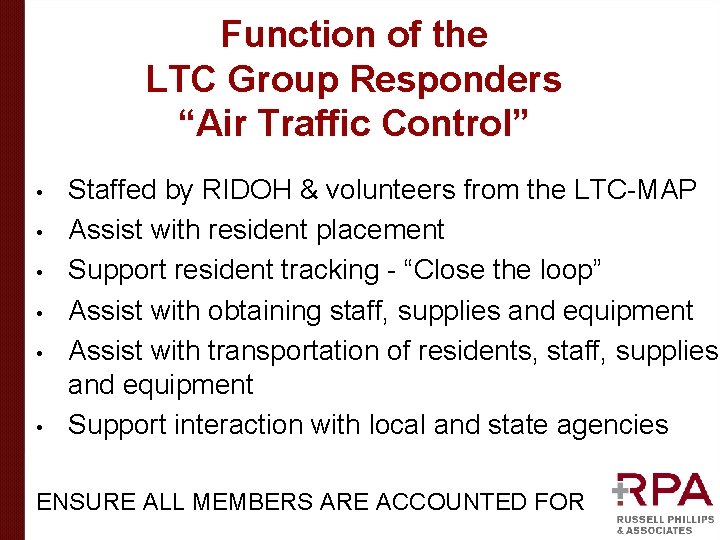 Function of the LTC Group Responders “Air Traffic Control” • • • Staffed by Function of the LTC Group Responders “Air Traffic Control” • • • Staffed by