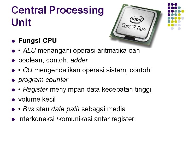 Central Processing Unit l l l l l Fungsi CPU • ALU menangani operasi