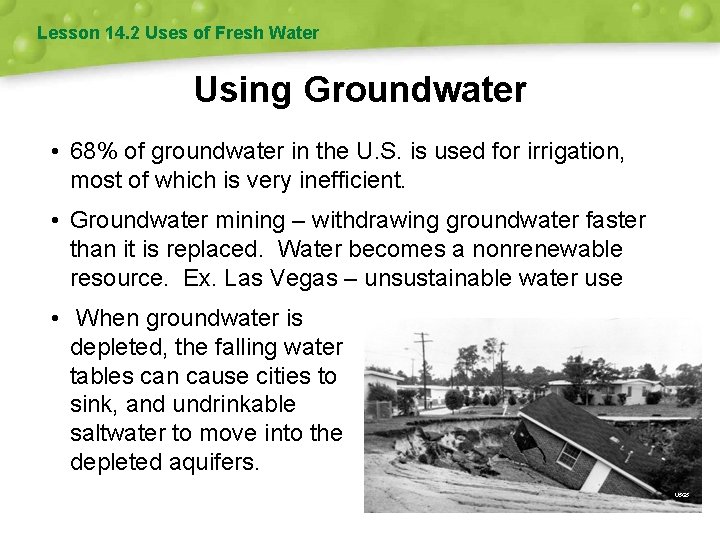 Lesson 14. 2 Uses of Fresh Water Using Groundwater • 68% of groundwater in