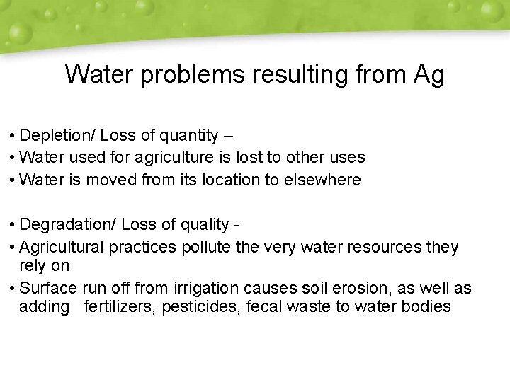 Water problems resulting from Ag • Depletion/ Loss of quantity – • Water used
