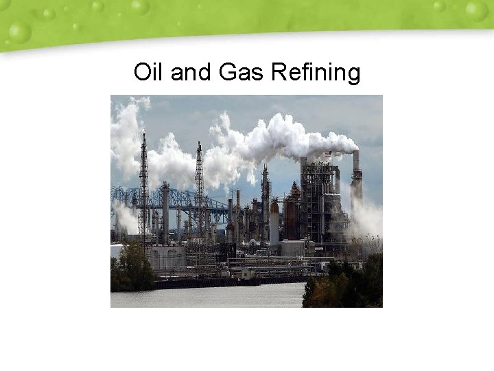 Oil and Gas Refining 