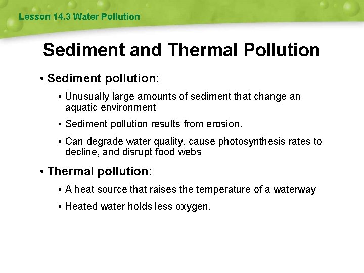 Lesson 14. 3 Water Pollution Sediment and Thermal Pollution • Sediment pollution: • Unusually