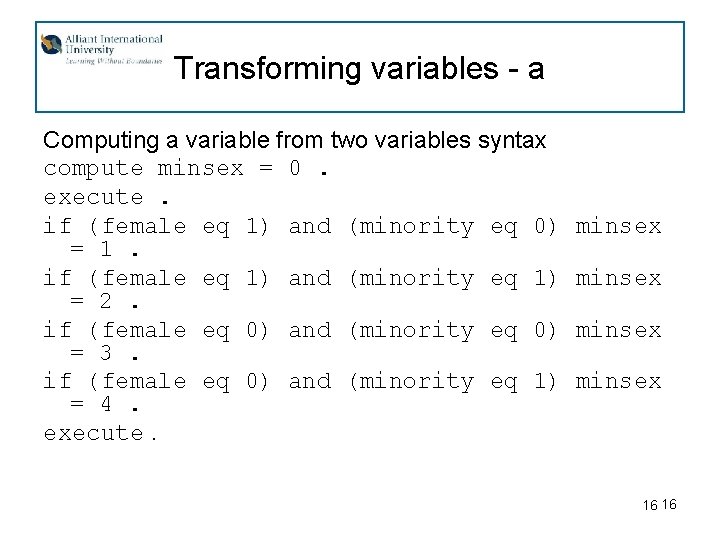 Transforming variables - a Computing a variable from two variables syntax compute minsex =