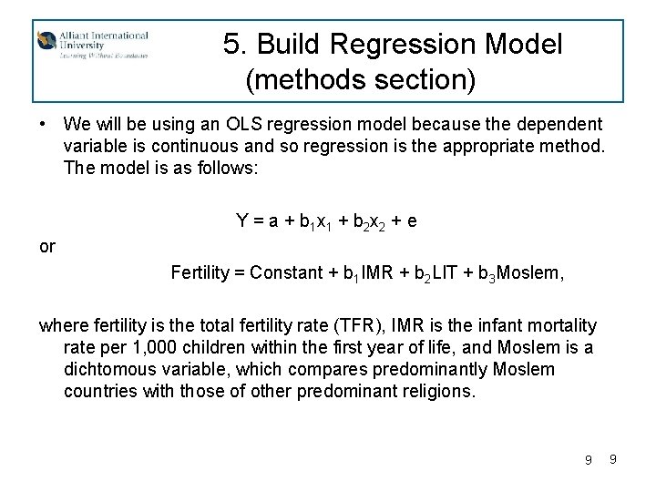 5. Build Regression Model (methods section) • We will be using an OLS regression