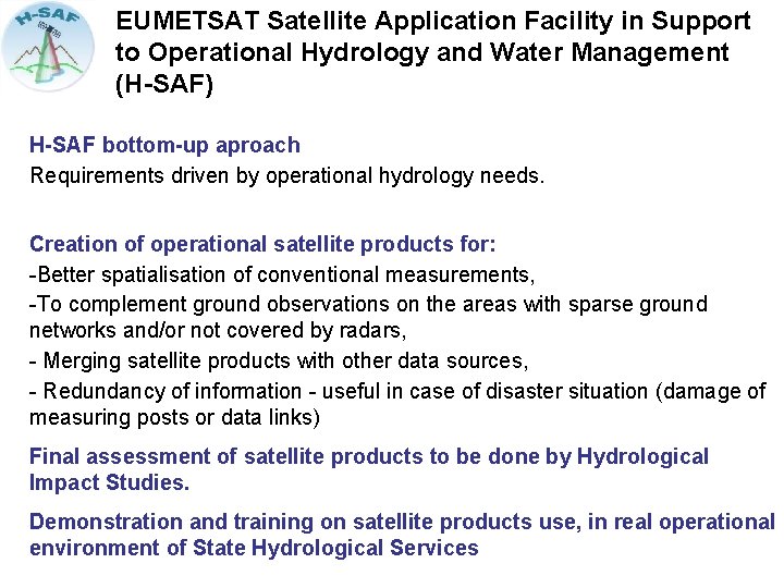 EUMETSAT Satellite Application Facility in Support to Operational Hydrology and Water Management (H-SAF) H-SAF