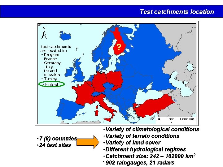 Test catchments location ? • 7 (8) countries • 24 test sites • Variety