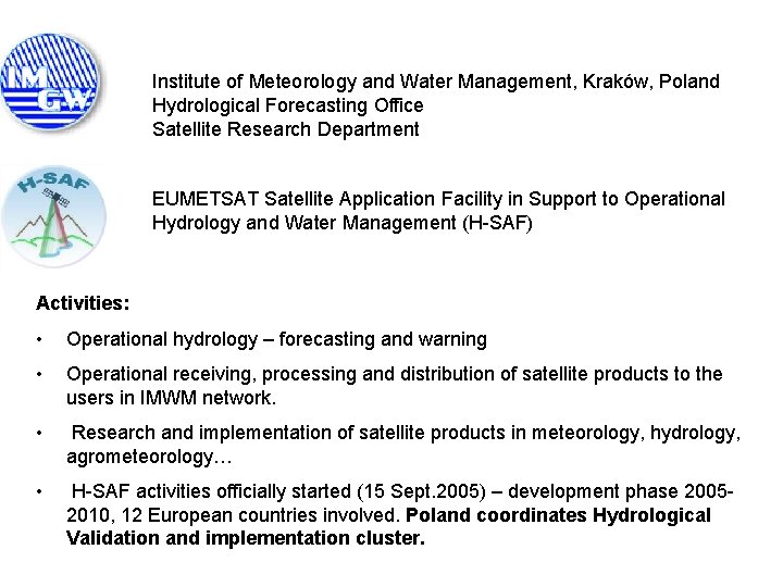 Institute of Meteorology and Water Management, Kraków, Poland Hydrological Forecasting Office Satellite Research Department
