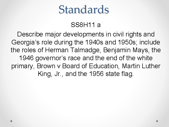 Standards SS 8 H 11 a Describe major developments in civil rights and Georgia’s