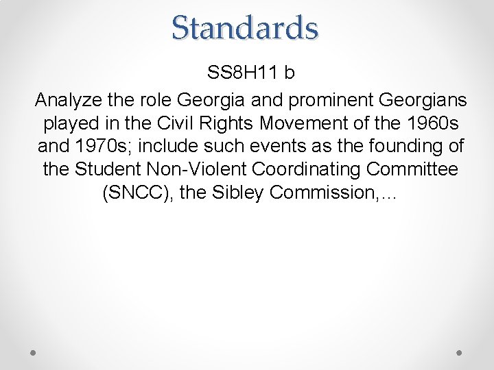 Standards SS 8 H 11 b Analyze the role Georgia and prominent Georgians played