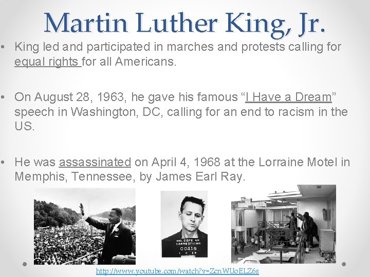 Martin Luther King, Jr. • King led and participated in marches and protests calling